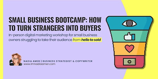 Primaire afbeelding van Small business bootcamp: how to turn strangers into buyers