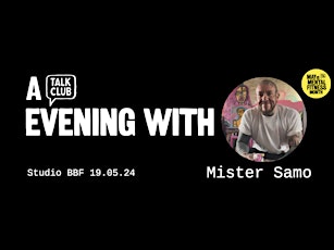 A Talk Club Evening with...... Mister Samo