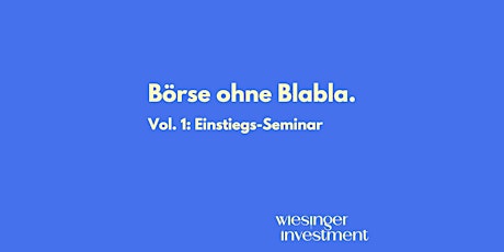 Imagem principal do evento "Börse ohne Blabla" Vol. 1: Einstiegs-Seminar | Online
