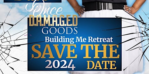 Imagem principal do evento Once D.A.M.A.G.E.D Goods Presents: Building Me Women's Retreat
