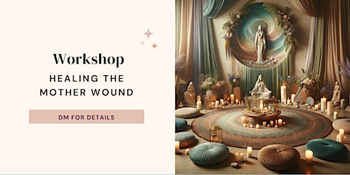 Hauptbild für Healing the Mother Wound Workshop