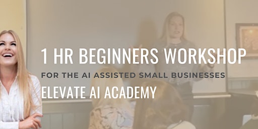 AI for Absolute Beginners: Transform Your Small Business with AI Mastery! primary image