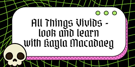 All things Vivids - look & learn
