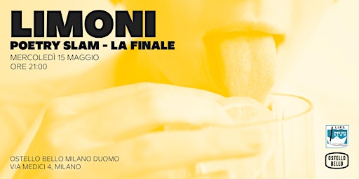 Immagine principale di Limoni La Finale! • Poetry Slam • Ostello Bello Milano Duomo 