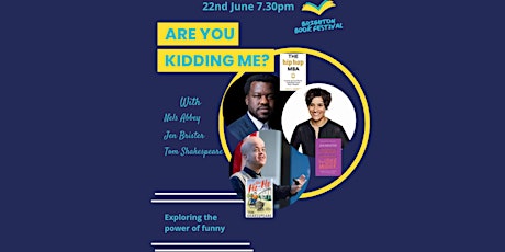 Are You Kidding Me? Featuring Nels Abbey, Jen Brister & Tom Shakespeare