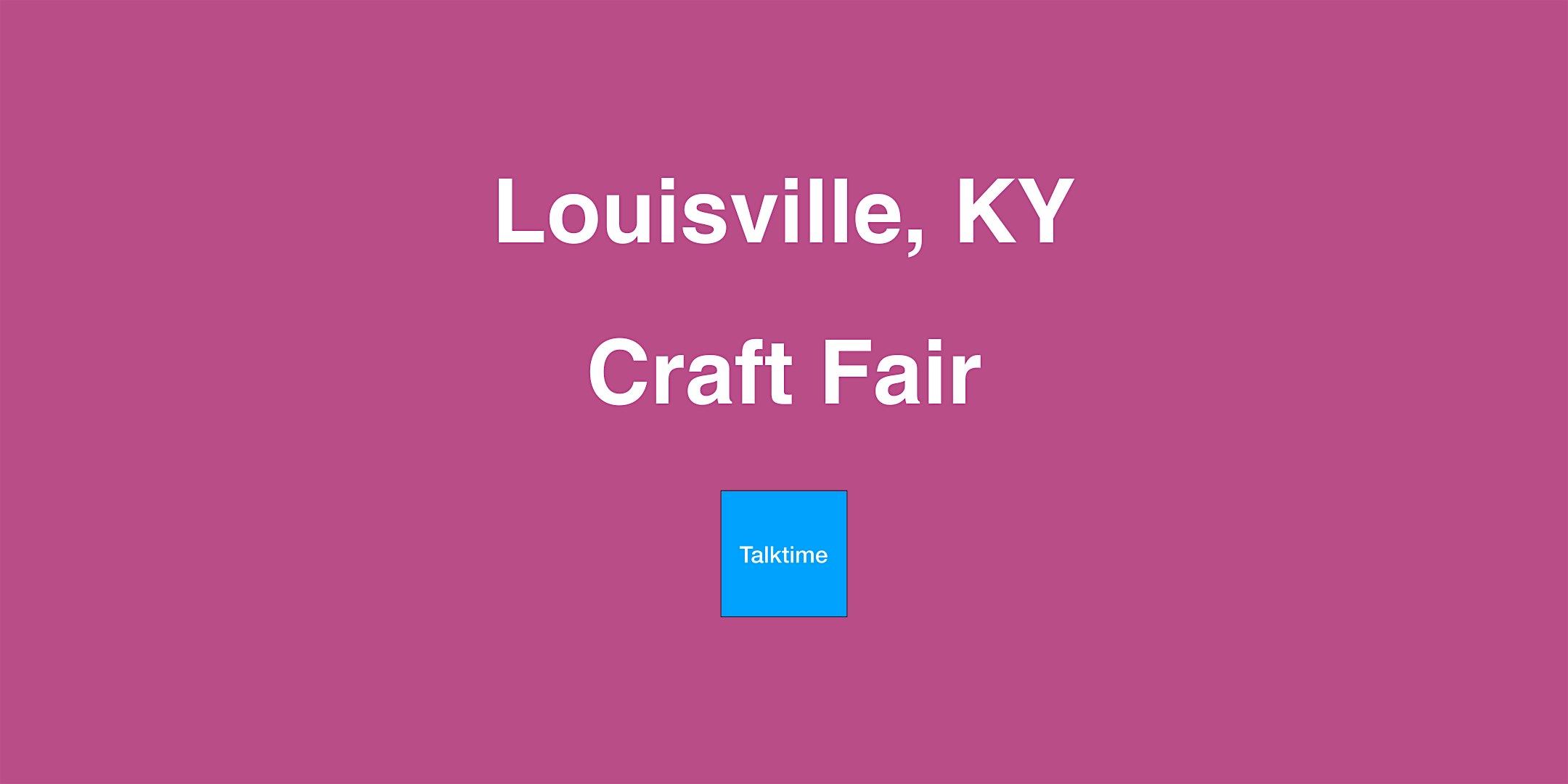 Craft Fair - Louisville