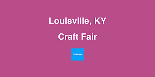 Imagem principal do evento Craft Fair - Louisville
