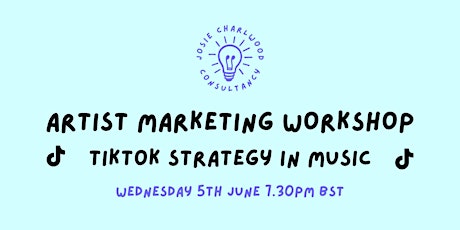 TikTok Strategy in Music  - Artist Marketing Workshop