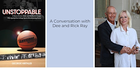 Unstoppable: A conversation with Dee and Rick Ray