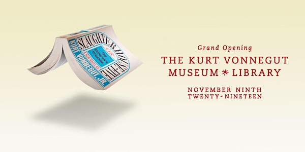 Grand Opening of the new Kurt Vonnegut Museum * Library & VonnegutFest