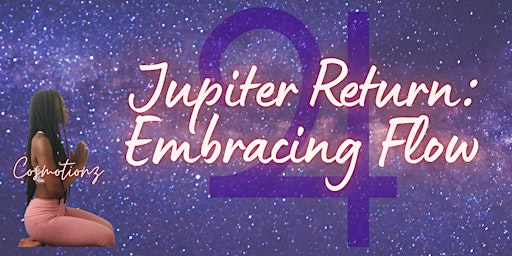 Imagem principal do evento Jupiter Return: Embracing Flow