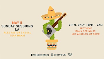 Imagem principal do evento Sunday Sessions LA (Vinyl only) [Tix avail at the door]