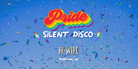 Pride Silent Disco at Hi-Wire - Durham