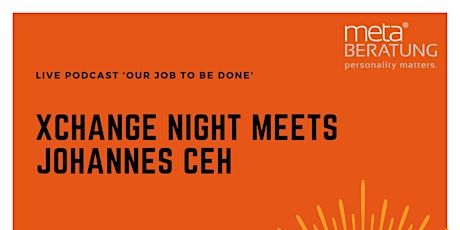 Hauptbild für XChange Night meets Johannes Ceh: Podcast 'Our Job to be done'