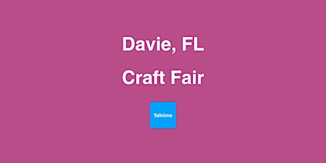 Craft Fair - Davie