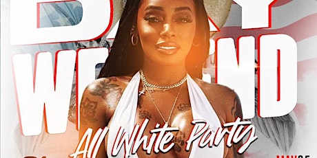 Memorial Day Weekend ALL WHITE PARTY