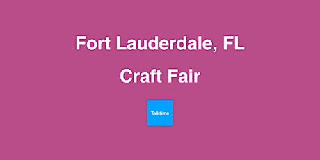 Craft Fair - Fort Lauderdale