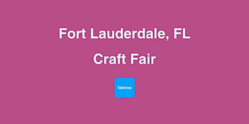 Hauptbild für Craft Fair - Fort Lauderdale