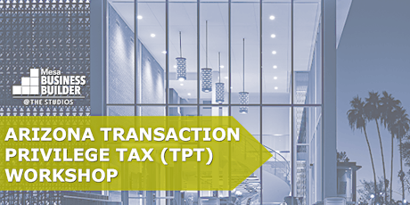Arizona Transaction Privilege Tax (TPT) Workshop