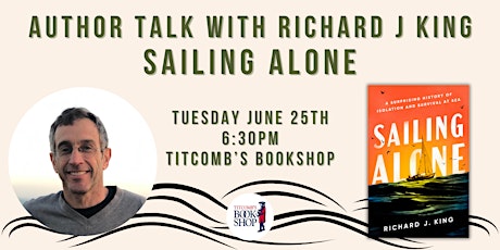 Author Talk with Richard J. King: Sailing Alone