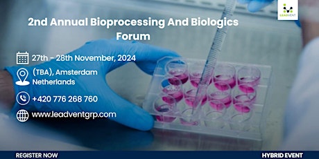 2nd Annual Bioprocessing And Biologics Forum