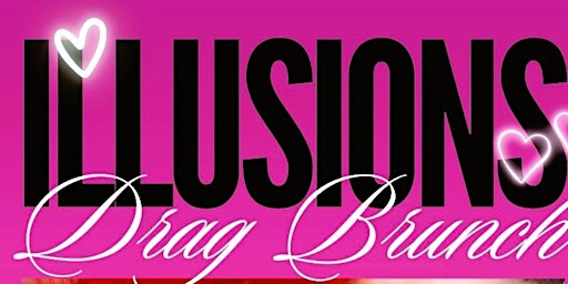 Primaire afbeelding van Illusions Drag Brunch and Show