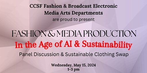 FASHION & MEDIA PRODUCTION In the Age of AI & Sustainability Panel Discussion & Sustainable Clothing primary image