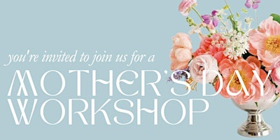Mother's Day Floral Design Workshop primary image