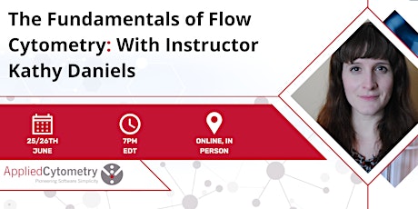 Fundamentals of Flow Cytometry with Kathy Daniels (25/26th June 2024)
