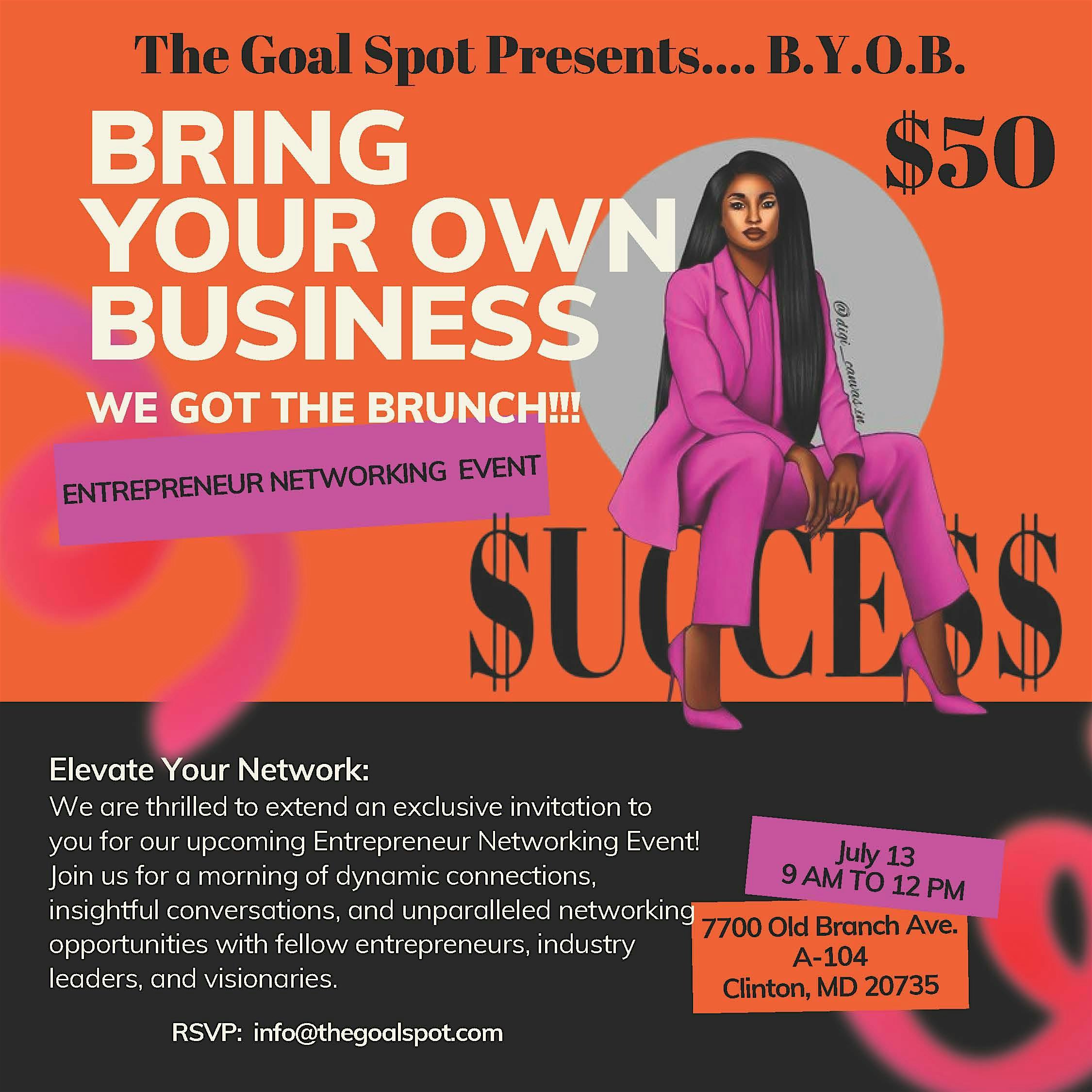 B.Y.O.B Bring Your Own Business Entrepreneur Networking Event