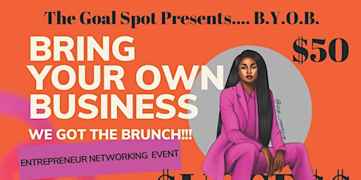 Imagem principal do evento B.Y.O.B Bring Your Own Business Entrepreneur Networking Event