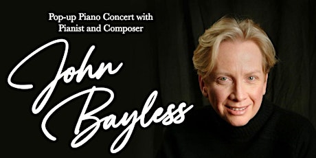Pop-up Piano Concert with John Bayless