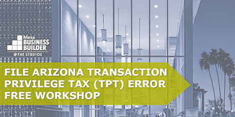 File Arizona Transaction Privilege Tax (TPT) Error Free Workshop