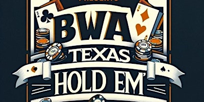 Hauptbild für Inaugural BWA Poker Tournament & Fundraiser