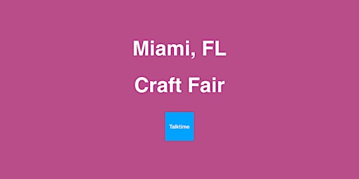 Immagine principale di Craft Fair - Miami 