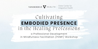 Primaire afbeelding van Cultivating Embodied Presence in the Healing Professions: PDMF Workshop