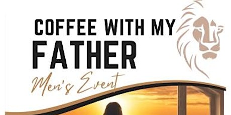 Coffee With My Father - Men's Event