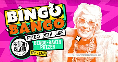 Hauptbild für Bingo Bango At Freight Island Manchester