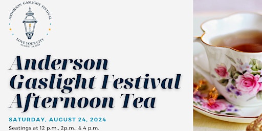 Anderson Gaslight Festival Afternoon Tea
