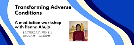 Hauptbild für Transforming Adverse Conditions - a meditation workshop