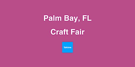 Craft Fair - Palm Bay