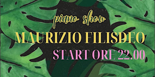 Maurizio Filisdeo - Piano Show primary image