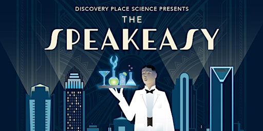Image principale de The Speakeasy at Discovery Place (21+)