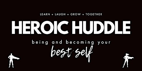 Monthly Heroic Huddle: Unleash Your Awesome. Together. Today!