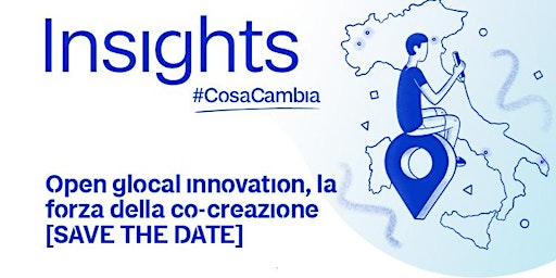 Imagen principal de #CosaCambia | Open glocal innovation, la forza della co-creazione