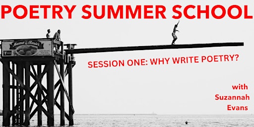POETRY SUMMER SCHOOL  SESSION ONE: WHY WRITE POETRY?  primärbild