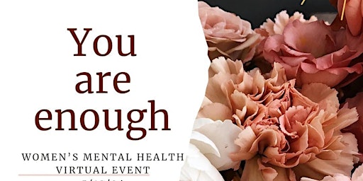 Imagen principal de You are Enough Women's Mental Health Virtual Event
