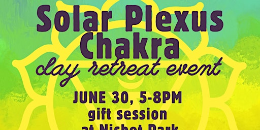 Solar Plexus Chakra Day Retreat - gift session primary image