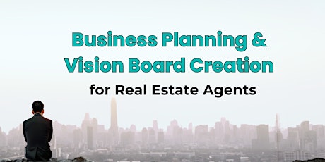 Business Planning & Vision Board Creation for Real Estate Agents