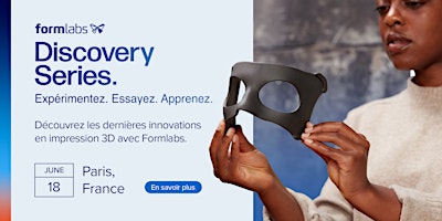 Image principale de Formlabs Discovery Series: Paris